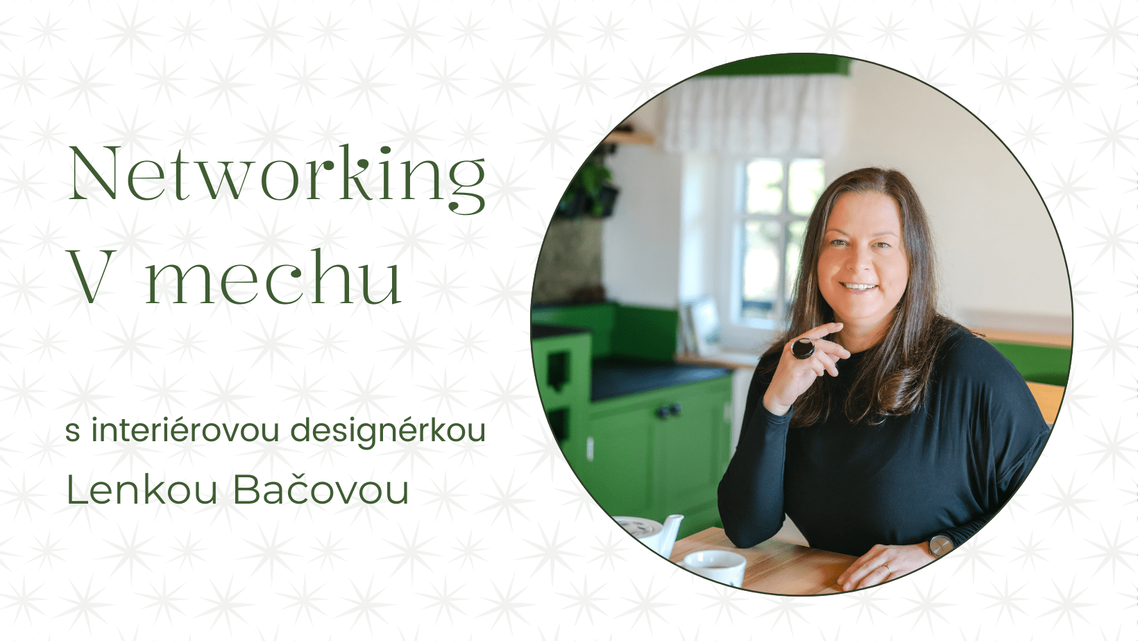 Networking V mechu s interiérovou designérkou Lenkou Bačovou